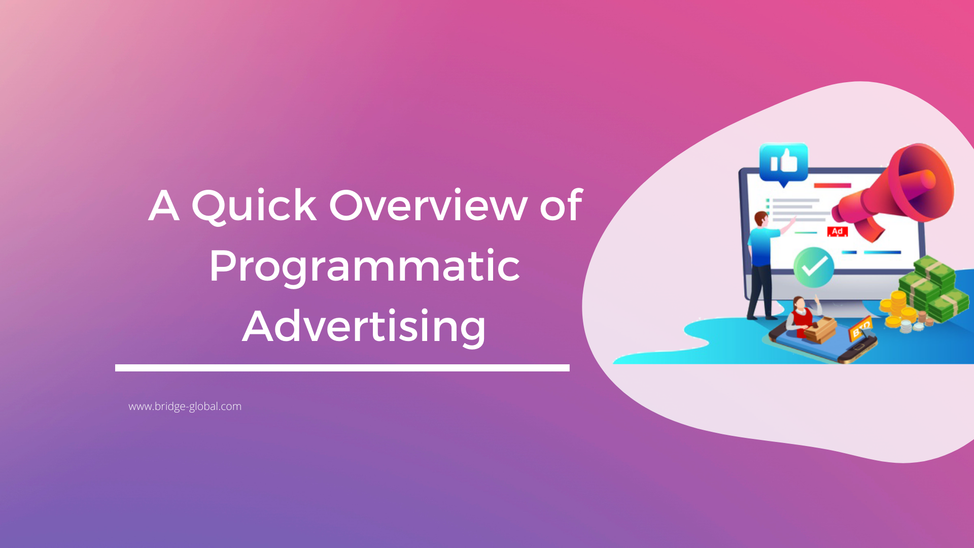 Everything A Beginner Wants to Know About Programmatic Advertising