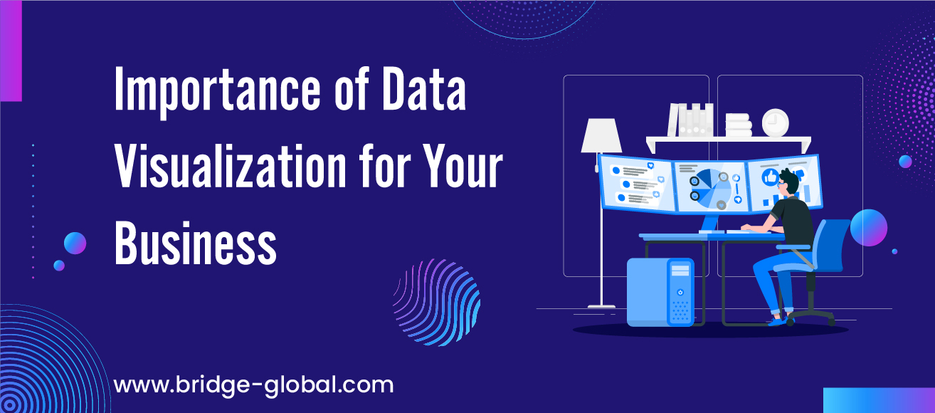 Importance of Data Visualization for Your Business